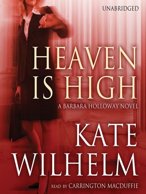 Title details for Heaven Is High by Kate Wilhelm - Available